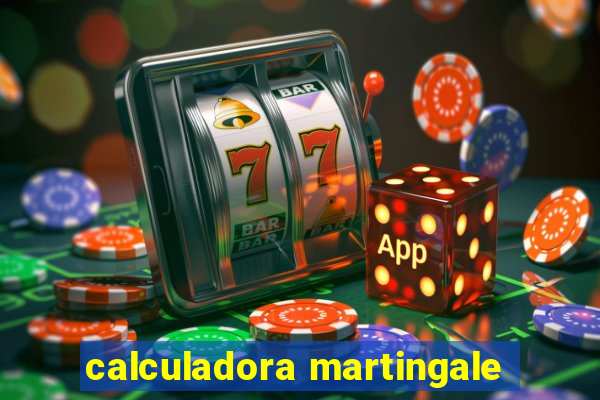 calculadora martingale